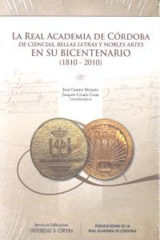 Kniha La Real Academia de Córdoba de Ciencias, Bellas Letras y Nobles Artes en su Bicentenario, 1810-2010 