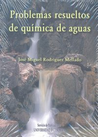 Kniha Problemas resueltos de química de aguas José Miguel Rodríguez Mellado