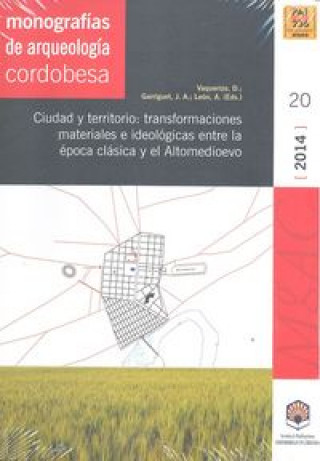 Carte Ciudad y territorio: transformaciones materiales e ideológicas entre la época clásica y el Altomedioevo 