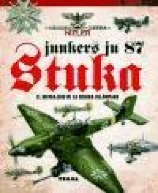 Knjiga Junkers Ju 87 Stuka: el mensajero de la guerra relámpago 