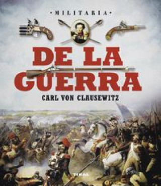 Knjiga De la guerra. Carl Von Clausewitz CARL VON CLAUSEWITZ