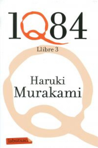 Knjiga 1Q84. Llibre 3 Haruki Murakami