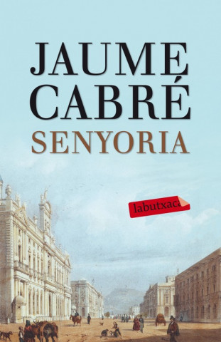 Könyv Senyoria Jaume Cabré