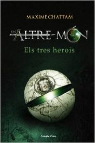 Libro Un altre món : els tres herois Maxime Chattam