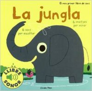 Könyv La jungla. El meu primer llibre de sons 