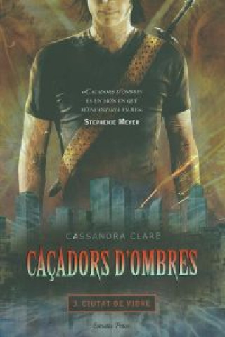 Kniha Caçadors d'ombres 3. Ciutat de vidre Cassandra Clare