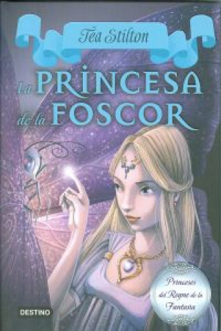 Carte La princesa de la foscor Tea Stilton