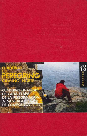 Carte El cuaderno del peregrino : Camino Norte de Santiago 2010 Antón . . . [et al. ] Pombo Rodríguez