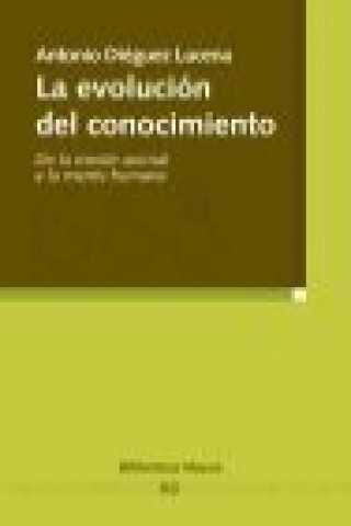 Livre La evolución del conocimiento : de la mente animal a la mente humana Antonio Javier Diéguez Lucena