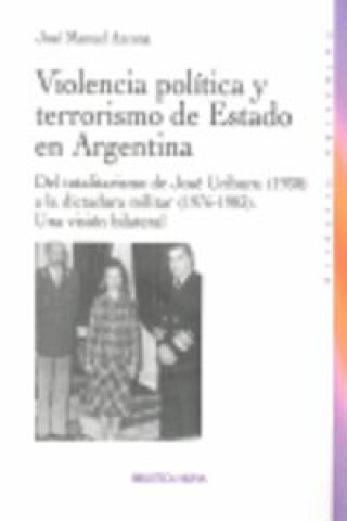 Könyv Violencia política y terrorismo de Estado en Argentina. Del totalitarismo de José Uriburu (1930) a la dictadura militar (1976-1983). Una visión bilate 