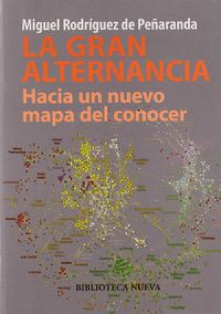 Könyv La gran alternancia : hacia un nuevo mapa del conocer 