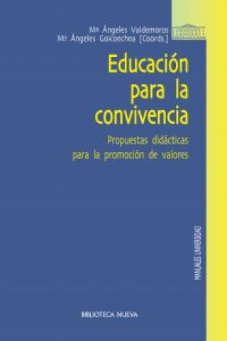 Книга Educación para la convivencia : propuestas didácticas para la promoción de valores María Ángeles Valdemoros San Emeterio