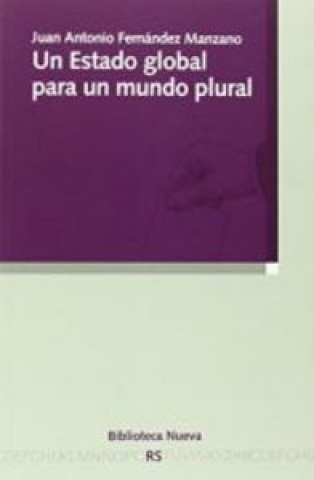 Kniha Un estado global para un mundo plural Juan Antonio Fernández Manzano