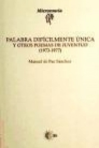 Kniha Palabra difícilmente única y otros poemas de juventud (1973-1977) Manuel de Paz Sánchez