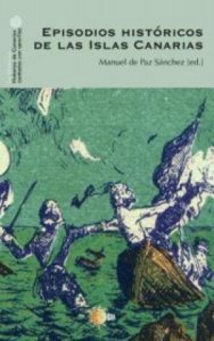 Könyv Episodios históricos de las islas Canarias 