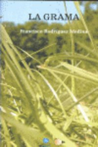 Knjiga La grama Francisco Rodríguez Medina