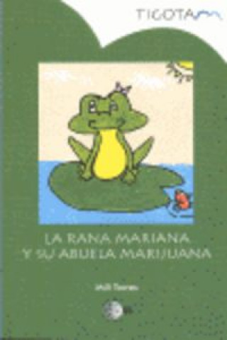 Carte La rana Mariana y su abuela Marijuana Mili Torres