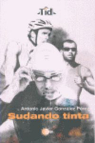 Knjiga Sudando tinta Antonio Javier González Pérez