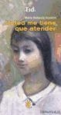 Knjiga Usted me tiene que atender María Iholanda Rondón