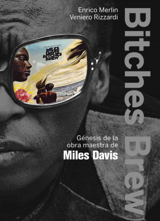 Kniha Bitches Brew: Genesis de La Obra Maestra de Miles Davis Enrico Merlin