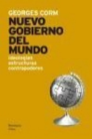 Kniha El nuevo gobierno del mundo : ideologías, estructuras, contrapoderes Georges G. Corm