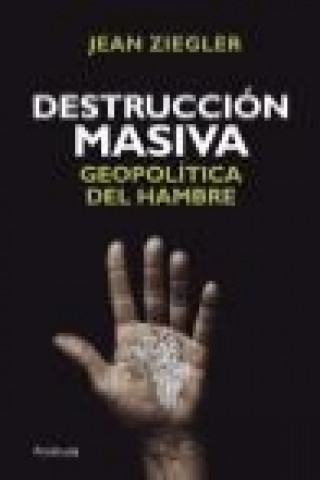 Книга Destrucción masiva: geopolítica del hambre 