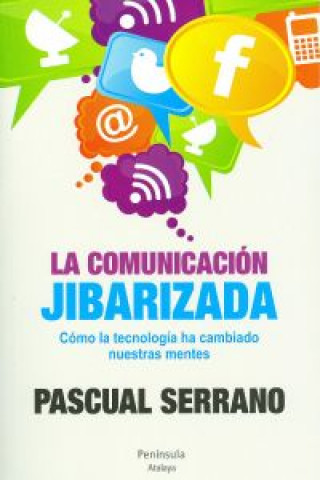 Buch La comunicación jibarizada Pascual Serrano Jiménez