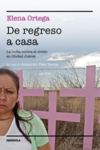 Könyv De regreso a casa: La lucha contra el olvido en Ciudad Juárez 