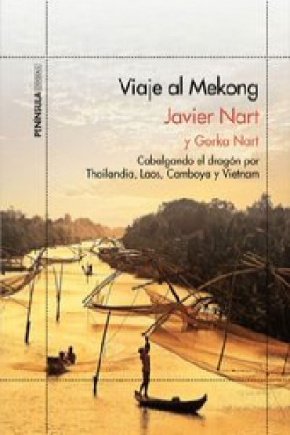 Książka Viaje al Mekong : cabalgando el dragón por Tailandia, Laos, Camboya y Vietnam JAVIER NART