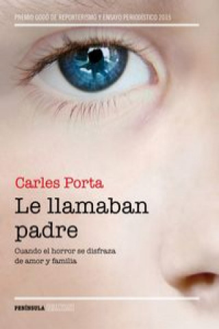 Книга Le llamaban padre: Cuando el horror se disfraza de horror y familia CARLES PORTA
