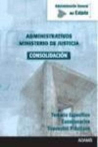 Buch Administrativos, consolidación de empleo, Administración General del Estado, Ministerio de Justicia. Temario específico, cuestionarios y supuestos prá 