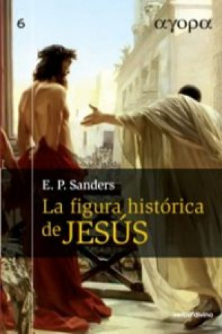 Carte La figura histórica de Jesús E. P. SANDERS