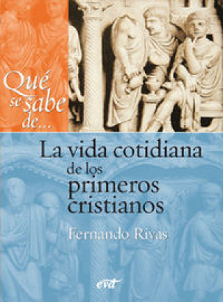 Carte La vida cotidiana de los primeros cristianos Fernando Rivas Rebaque