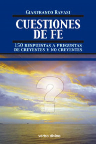 Könyv Cuestiones de fe : 150 respuestas a preguntas de creyentes y no creyentes Gianfranco Ravasi