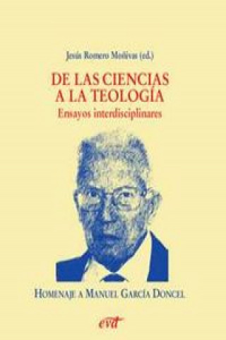 Book De las ciencias a la teología : ensayos interdisciplinares : homenaje a Manuel García Doncel 