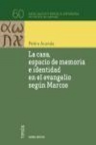 Kniha La casa, espacio de memoria e identidad en el evangelio según Marcos Pedro Aranda Garrido