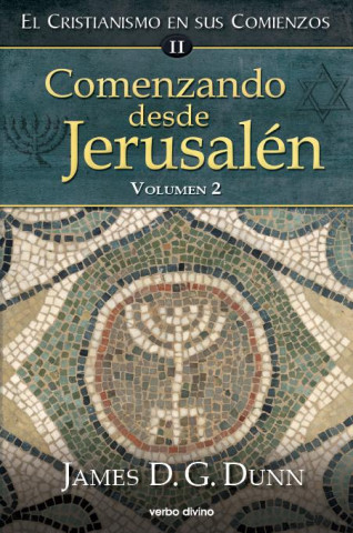 Kniha Comenzando desde Jerusalén 2 : el cristianismo en sus comienzos James D. G. Dunn