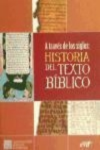 Kniha A través de los siglos : historia del texto bíblico María Teresa Ortega Monasterio