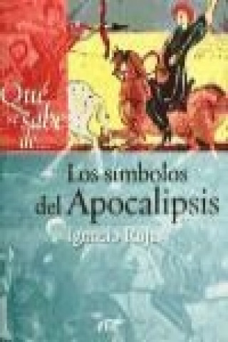 Kniha Qué se sabe de-- los símbolos del Apocalipsis Ignacio Rojas Gálvez