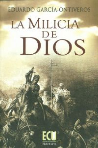Knjiga La milicia de Dios EDUARDO GARCIA-ONTIVEROS