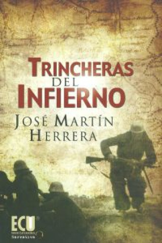 Kniha Trincheras del infierno José Martín Herrera