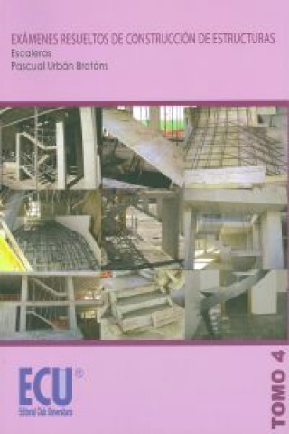 Könyv Exámenes resueltos de construcción de estructuras : Escaleras Pascual Sánchez Varcárcel
