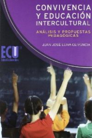 Książka Convivencia y educación intercultural : análisis y propuestas pedagógicas Juan José Leiva Olivencia