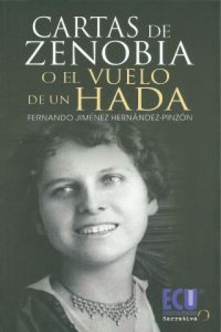 Kniha Cartas de Zenobia o el vuelo de un hada Fernando Jiménez Hernández-Pinzón