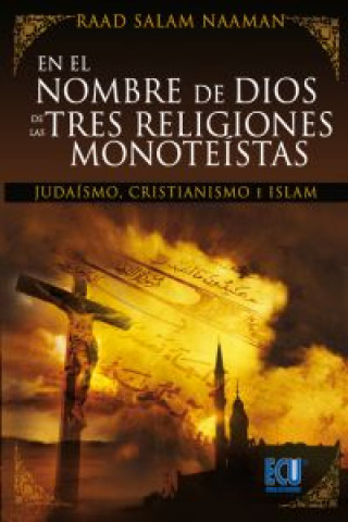Book En el nombre de Dios de las tres religiones monoteístas (judaísmo, cristianísmo e islam) RAAD SALAM NAAMAN