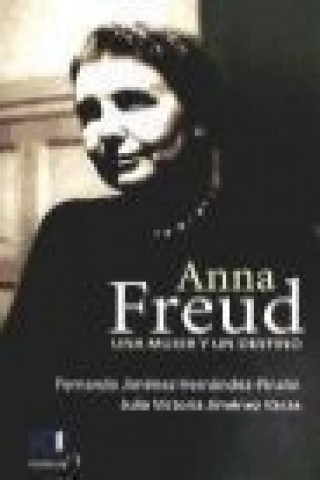 Libro Anna Freud, una mujer y un destino Fernando Jiménez Hernández-Pinzón