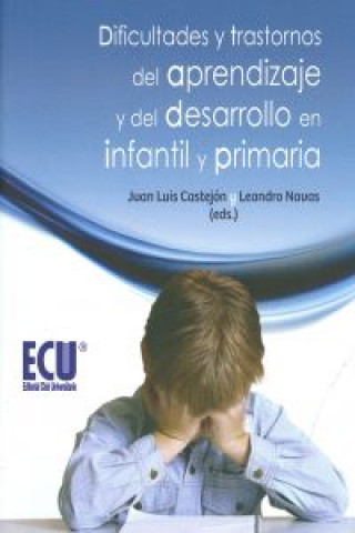 Kniha Dificultades y trastornos del aprendizaje del desarrollo en infantil y primaria Juan L. Castejón Costa