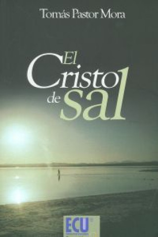 Kniha El cristo de sal Tomás Pastor Mora
