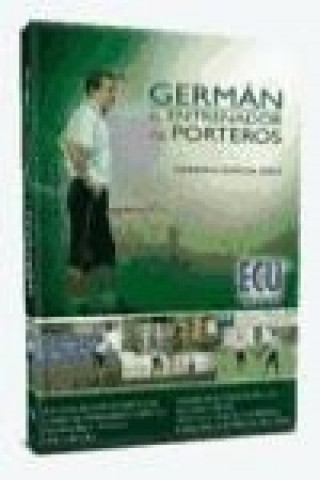 Buch Germán : el entrenador de porteros Germán García Díaz