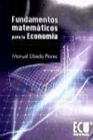 Kniha Fundamentos matemáticos para la economía Manuel Úbeda Flores